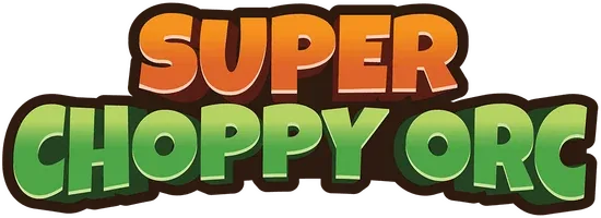 Super Choppy Orc