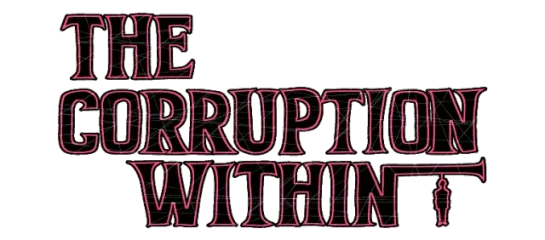 The Corruption Within