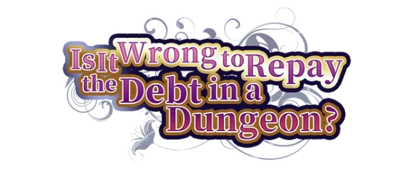 Is It Wrong to Repay the Debt in a Dungeon?