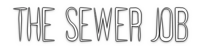 The Sewer Job