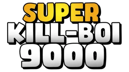 Super Kill-BOI 9000