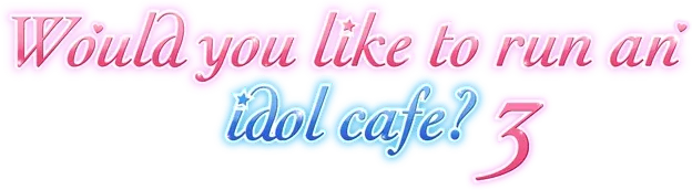 Would you like to run an idol cafe? 3
