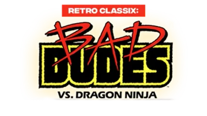Retro Classix: Bad Dudes