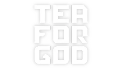 Tea For God