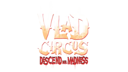 Vlad Circus: Descend Into Madness