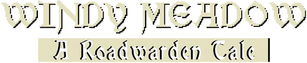 Windy Meadow - A Roadwarden Tale