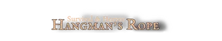 Survival and Horror: Hangman's Rope