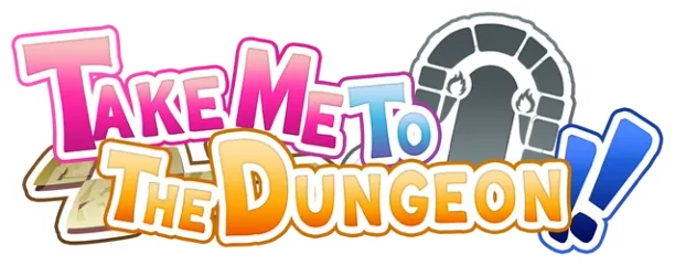 Take Me To The Dungeon!!