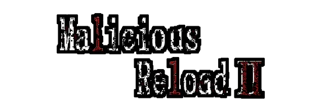 Malicious ReloadII