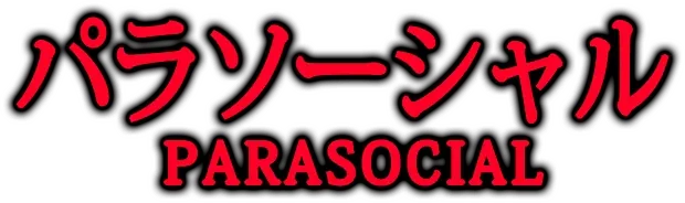 Chilla's Art: Parasocial