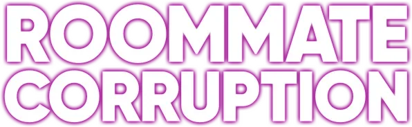 Roommate Corruption