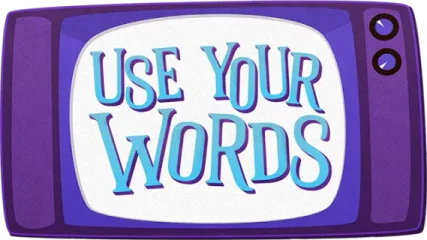 Use Your Words