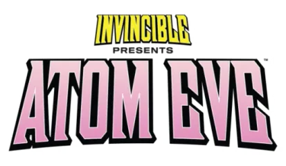 Invincible Presents: Atom Eve