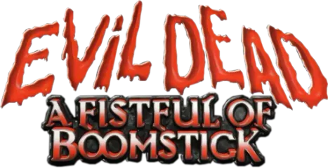 Evil Dead: A Fistful Of Boomstick