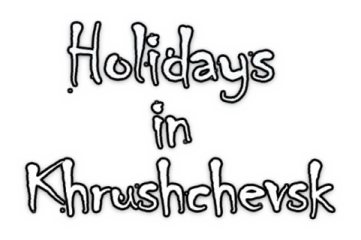 Holidays in Khrushchevsk
