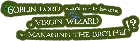Goblin Lord wants me to become a Virgin Wizard by Managing The Brothel!?