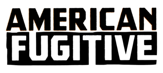 American Fugitive