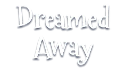 Dreamed Away