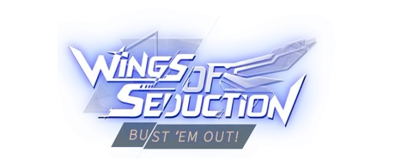 Wings of Seduction: Bust 'em out!