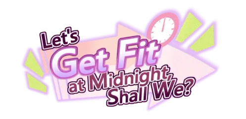 Let's Get Fit at Midnight, Shall We?