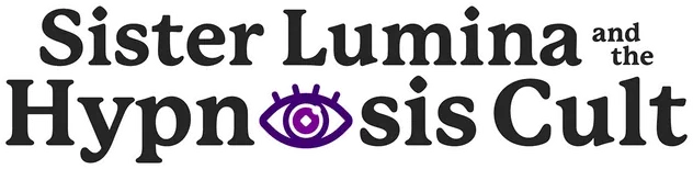 Sister Lumina and the Hypnosis Cult