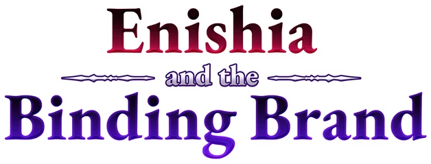 Enishia and the Binding Brand
