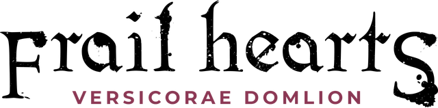 Frail Hearts: Versicorae Domlion