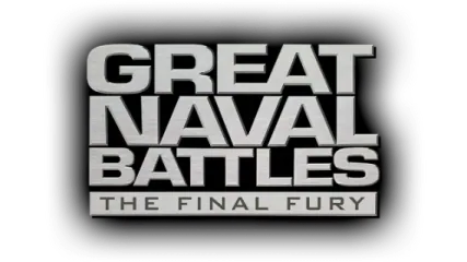 Great Naval Battles: The Final Fury