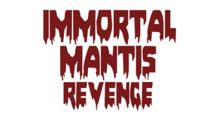 Immortal Mantis: Revenge