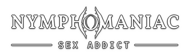 Nymphomaniac - Sex Addict