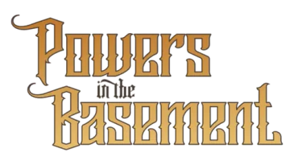 Powers in the Basement