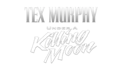 Tex Murphy: Under a Killing Moon