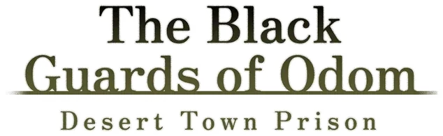The Black Guards of Odom - Desert Town Prison