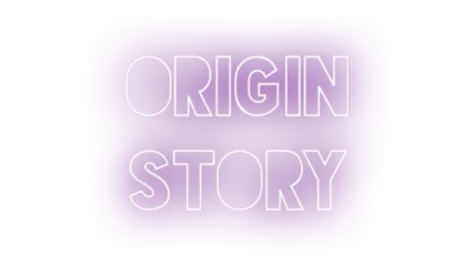 Origin Story