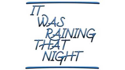 It Was Raining That Night