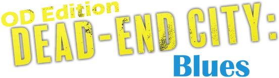 Dead-End City Blues OD Edition
