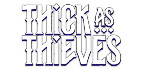 Thick As Thieves