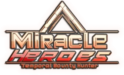 Miracle Heroes: Temporal Bounty Hunter