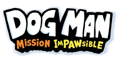 Dog Man: Mission Impawsible
