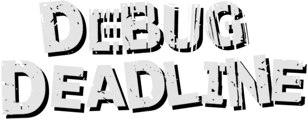 DEBUG DEADLINE