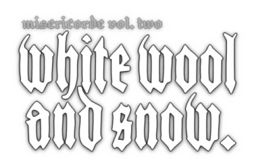 Misericorde Volume Two: White Wool and Snow
