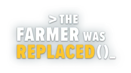 The Farmer Was Replaced