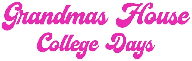 Grandma's House: College Days