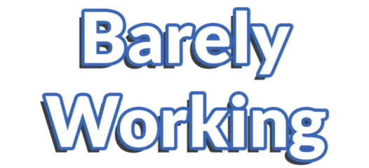 Barely Working