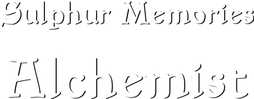 Sulphur Memories: Alchemist
