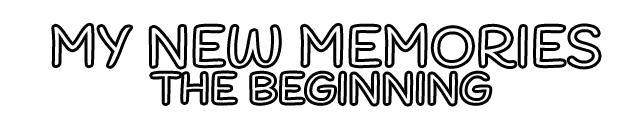 My New Memories: The Beginning