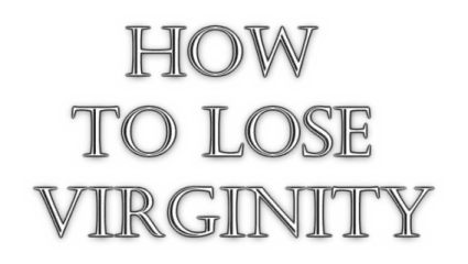 How to lose one's virginity