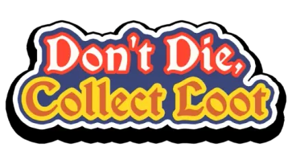 Don't Die, Collect Loot