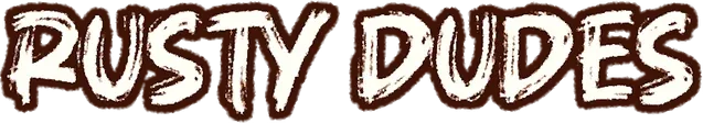 Rusty Dudes