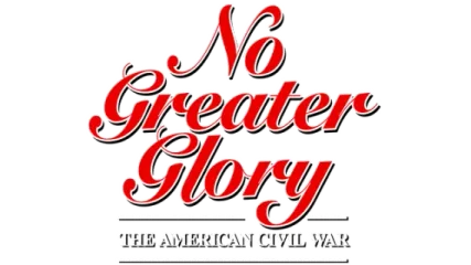 No Greater Glory: The American Civil War